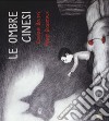 Le ombre cinesi. Ediz. a colori libro