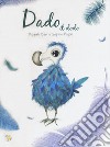 Dado il dodo. Ediz. a colori libro