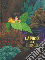 L'amico del bosco. Ediz. a colori libro