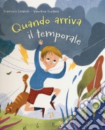 Quando arriva il temporale. Ediz. a colori libro