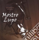 Mostro lupo. Ediz. a colori libro