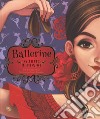 Ballerine da tutto il mondo. Ediz. a colori libro