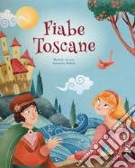 Fiabe toscane. Ediz. a colori libro