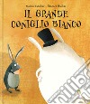 Il grande coniglio bianco libro