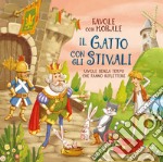 Il gatto con gli stivali. Favole con morale. Ediz. a colori libro