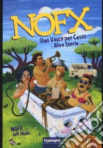 Nofx. Una vasca per cesso e altre storie... libro