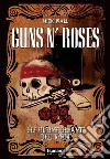 Guns N' Roses. Gli ultimi giganti del rock libro