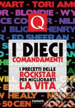 I dieci comandamenti. I precetti delle rockstar per migliorarti la vita libro