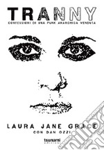 Tranny. Confessioni di una punk anarchica venduta libro