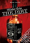 The dirt. Mötley Crüe. Confessioni della band più oltraggiosa del rock libro