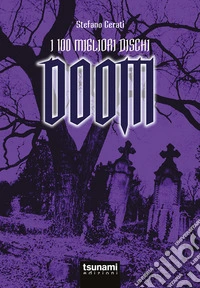I 100 migliori dischi Doom