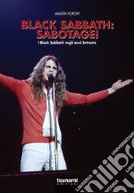 Black Sabbath: Sabotage! I Black Sabbath negli anni settanta libro