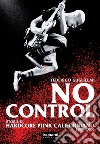 No control. Storie di hardcore punk californiano 1980-2000 libro di Guglielmi Federico