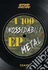 I 100 inossidabili ep metal libro