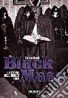 Black mass. La storia dell'occult rock libro di Cerati Stefano