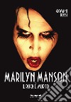 Marilyn Manson. Il rock è morto libro di Rossi Giovanni