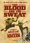 The blood and the sweat. La storia dei Sick Of It All e dei fratelli Koller libro
