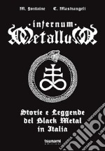 Infernum metallum. Storie e leggende del black metal in Italia