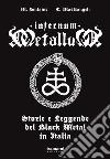 Infernum metallum. Storie e leggende del black metal in Italia libro