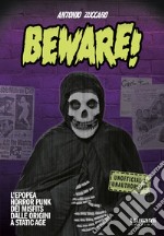 Beware! L'epopea horror punk dei Misfits dalle origini a Static Age libro