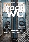Rock wc. 200 storie rock per i momenti di relax libro di Rossi Giovanni