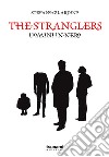 The stranglers. Uomini in nero libro