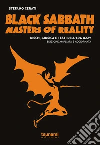 Black Sabbath. Masters of reality. Dischi, musica e testi dell'era Ozzy (1969-1978)