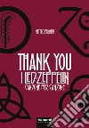 Thank you. I Led Zeppelin canzone per canzone libro