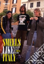 Smells like Italy. I concerti italiani dei Nirvana, 1989-1991