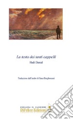 La testa dei tanti cappelli libro