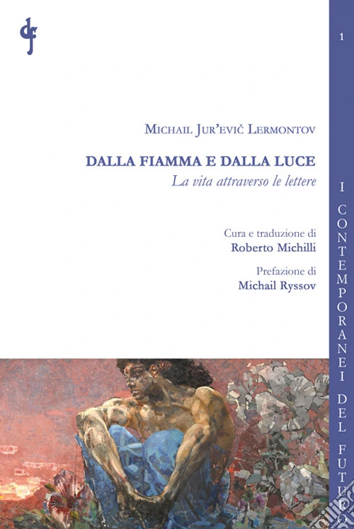 Dalla fiamma e dalla luce. La vita attraverso le lettere