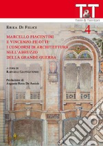 Marcello Piacentini e Vincenzo Pilotti: i concorsi di architettura nell'Abruzzo della grande guerra