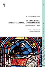 La leggenda di San Giuliano l'Ospitaliere. Testo francese a fronte libro