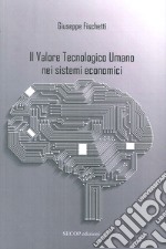 Il valore tecnologico umano nei sistemi economici