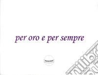 Per oro e per sempre