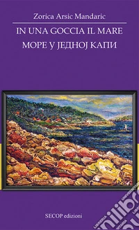 In una goccia il mare. Ediz. italiana e serba libro