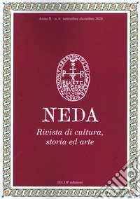 Neda. Rivista di cultura, storia ed arte (2020). Vol. 6: Settembre-Dicembre libro