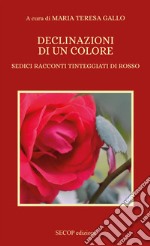 Declinazioni di un colore. Sedici racconti tinteggiati di rosso libro