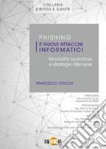 Phishing e nuovi attacchi informatici. Modalità operative e strategie difensive