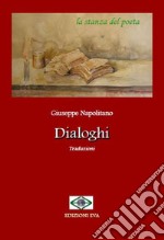 Dialoghi. Traduzioni. Ediz. integrale libro