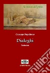 Dialoghi. Traduzioni. Ediz. integrale libro di Napolitano Giuseppe