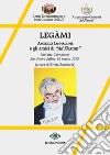 Legàmi. Amerigo Iannacone e gli amici di «Ad Flexum». Ediz. integrale libro