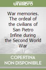 War memories. The ordeal of the civilians of San Pietro Infine during the Second World War libro