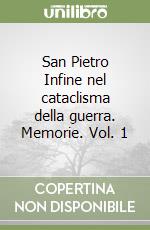 San Pietro Infine nel cataclisma della guerra. Memorie. Vol. 1 libro