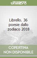 Librello. 36 poesie dallo zodiaco 2018