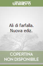 Ali di farfalla. Nuova ediz.