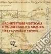 Architetture verticali e vulnerabilità sismica. Torri e campanili in Piemonte. Nuova ediz. libro