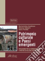 Patrimonio culturale e Paesi emergenti. Riflessioni per la conservazione a partire da alcuni casi studio