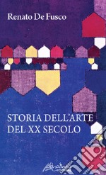 Storia dell'arte del XX secolo libro