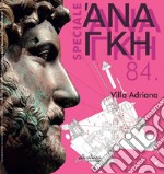 'Ananke. Quadrimestrale di cultura, storia e tecniche della conservazione per il progetto. Speciale volume 84: Villa Adriana. 19 secoli a Villa Adriana. Interferenze e folgorazioni iconiche (118-2018) libro